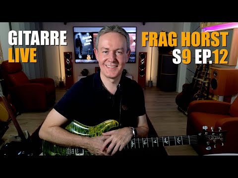 Gitarre live: "Frag Horst S9 EP.12" Frage & Antwortrunde / Eure Gitarrenfragen live beantwortet!