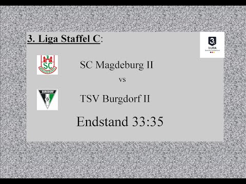 SC Magdeburg II - TSV Burgdorf II, 3. Liga St. C Endstand 33:35 -  Alle Tore im Schnelldurchgang