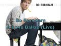 Bo Burnham - A Love Ballad (Live) 