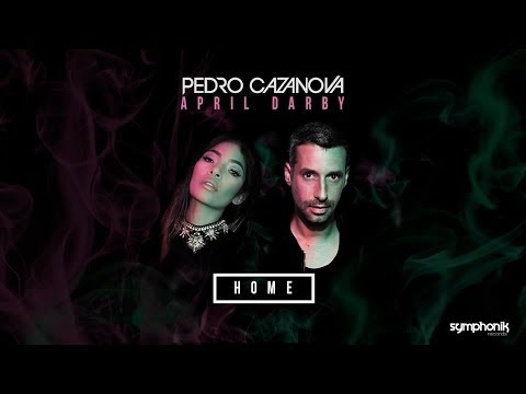 Pedro Cazanova - Home Ft. April Darby (Lyric Video)
