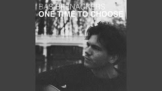 Bas Beenackers - One Time To Choose video