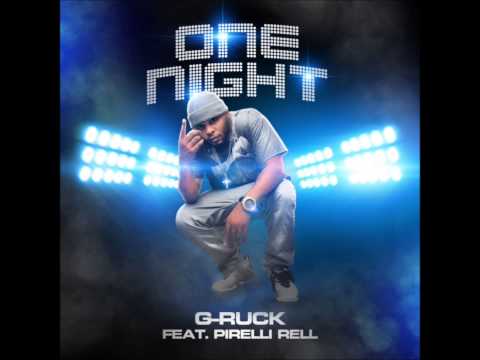 G-Ruck - One Night ft. Pirelli Rell