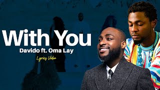With You _ Davido ft Oma Lay (Lyrics)