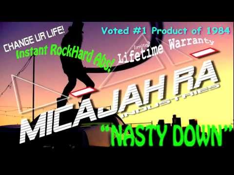 Micajah Ra - Nasty Down [Official Video]