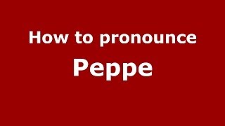 How to pronounce Peppe