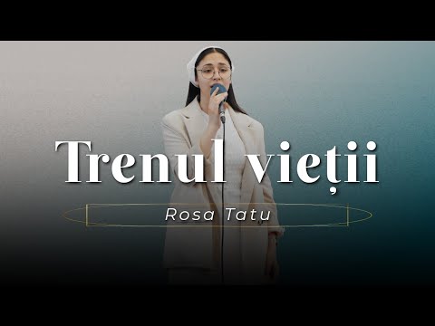Rosa Tatu - Trenul vieții