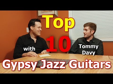Top 10 Gypsy Jazz Guitars with Tommy Davy