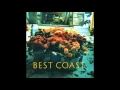 Best Coast - Make You Mine 