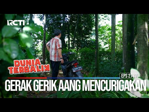 Gerak Gerik Aang Mencurigakan - Dunia Terbalik