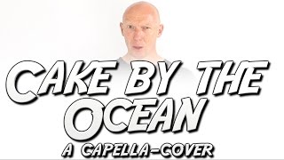 DNCE - Cake By The Ocean | Original Acapella Community Cover | The MusicMan