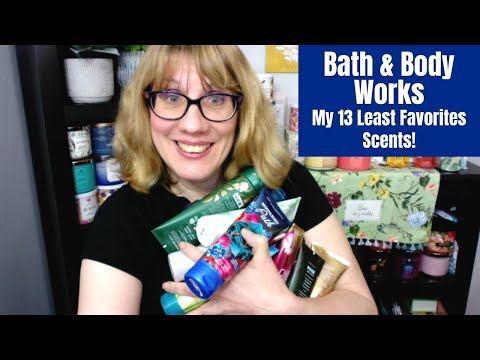 Bath & Body Works My 13 Least Favorite Scents!