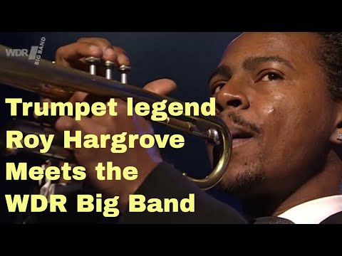 Roy Hargrove Meets the WDR Big Band