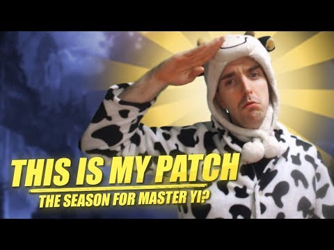 THIS IS MY PATCH! THE SEASON FOR MASTER YI? - Cowsep