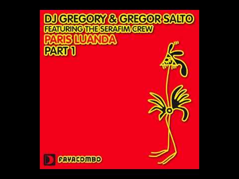 DJ Gregory, Gregor Salto - Paris Luanda feat. The Serafim Crew (Main Mix)