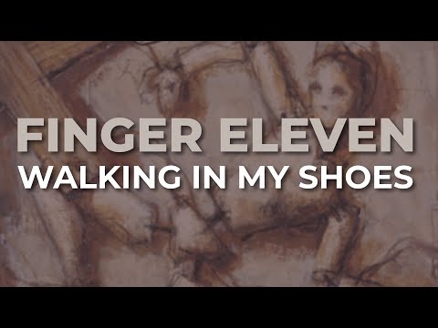 Walking in My Shoes - Finger Eleven