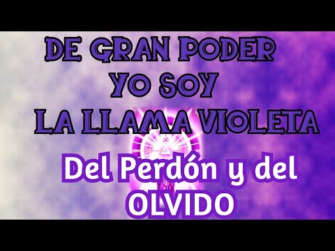 YO SOY LA LEY DEL PERDON Y DEL OLVIDO EL PODER de la LLAMA VIOLETA💜 Alquimia del ALMA│DECRETOS