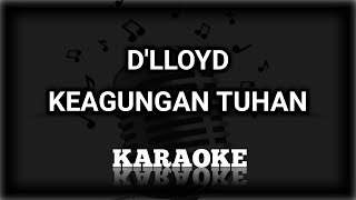 Download lagu D'lloyd - Keagungan Tuhan Karaoke Minus One | Original Music | KPlus HQ mp3
