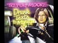 Trevor Moore-Maybe It's Because 