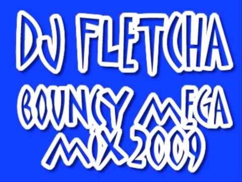 Dj Fletcha - Bouncy Megamix 2009