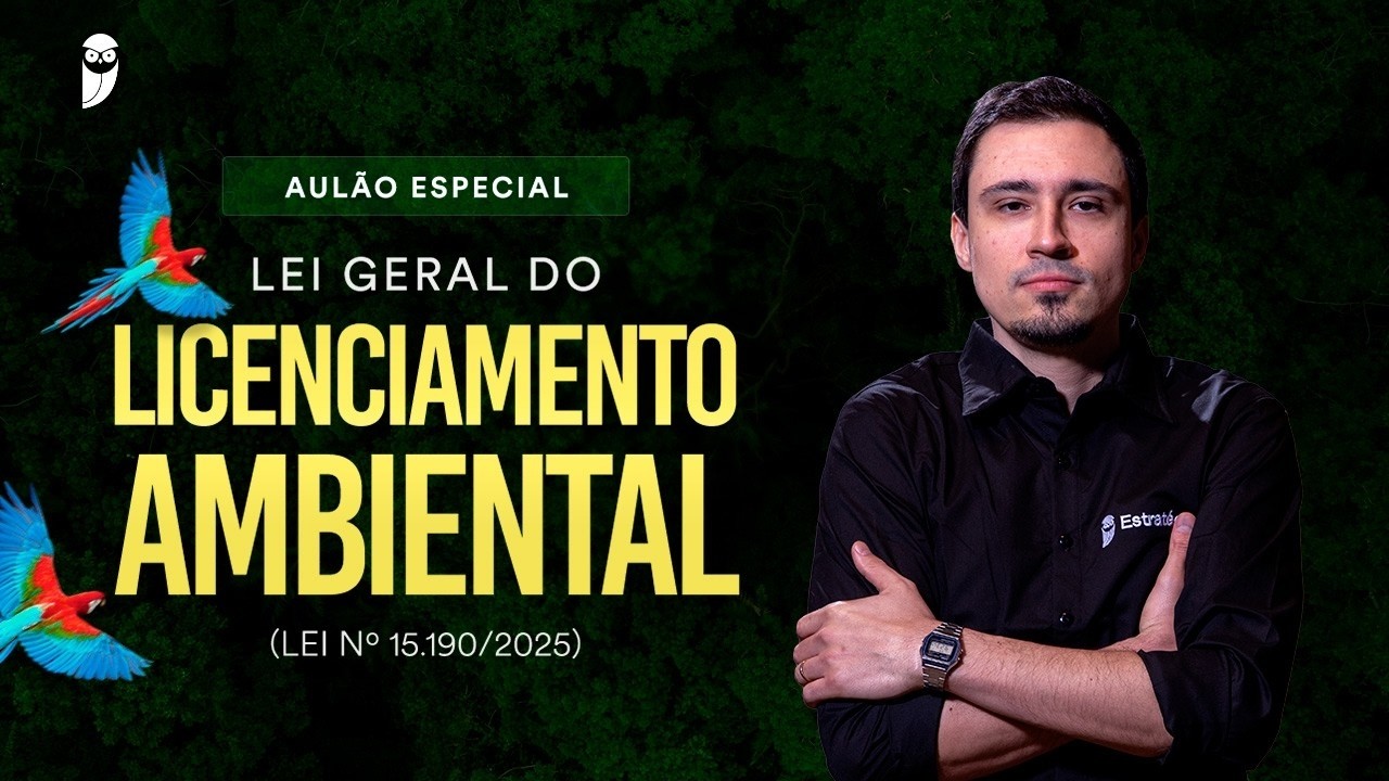 Aulão Especial Lei Geral do Licenciamento Ambiental (Lei nº 15.190/2025) - Parte 2