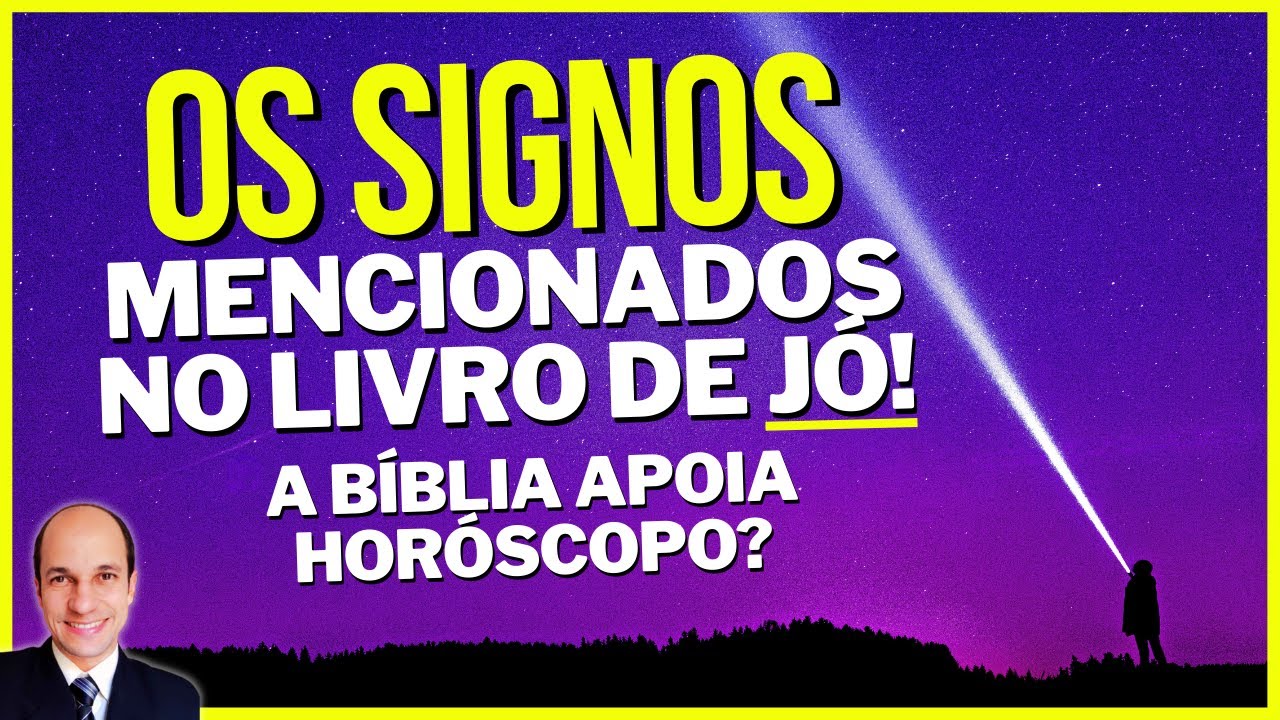 Por que no livro de Jó fala sobre SIGNOS? É pecado cristão consultar HORÓSCOPO?