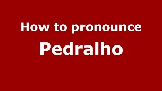 How to pronounce Pedralho