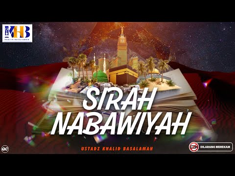 Sirah Nabawiyah #2: Sejarah Sebelum Kelahiran Nabi Muhamad ﷺ - Khalid Basalamah