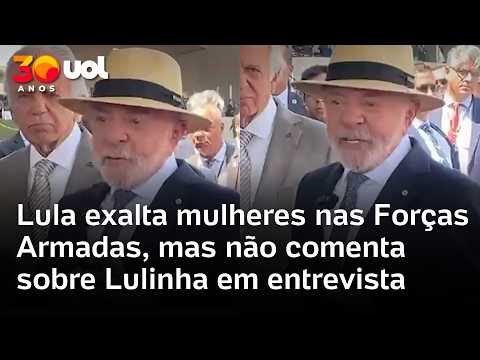 Lula exalta presença de mulheres nas Forças Armadas, mas não comenta sobre Lulinha em entrevista