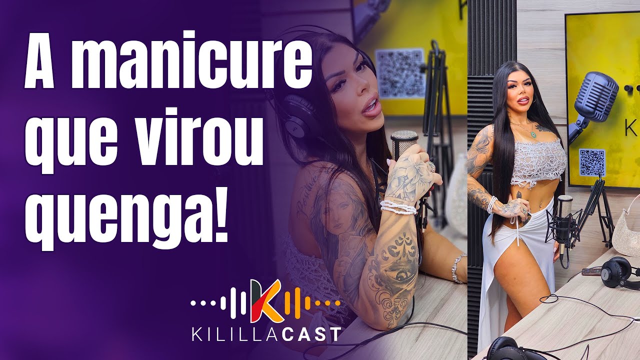 🔥 A manicure que virou quenga e...  | Gabriella Euzébio | Kililla Cast