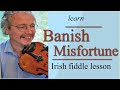 Banish Misfortune (Irish fiddle lesson)