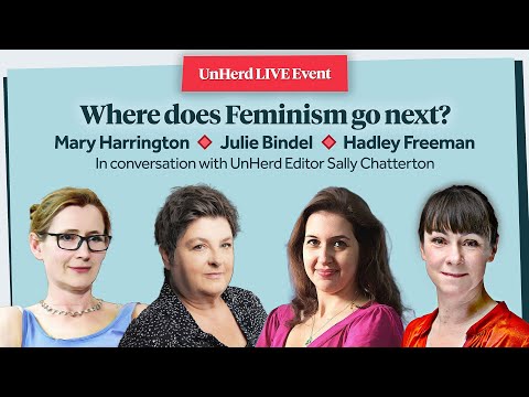 UnHerd Live: Where does feminism go next?