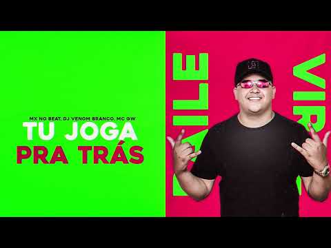 MX no Beat, Dj Venom Branco, Mc GW - Tu Joga Pra Trás Tu Encosta Encosta