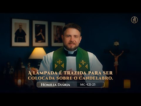 Homilia Diária | Quinta-feira - 3ª Semana do Tempo Comum (Mc 4,21-25)