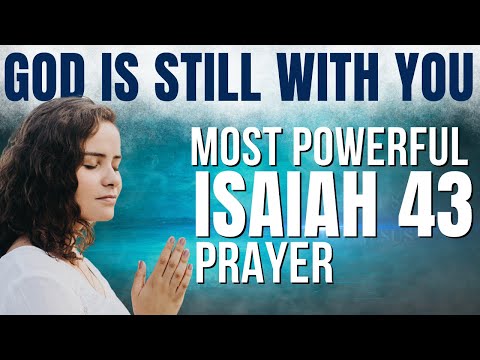 ISAIAH 43 | The Most Powerful Prayer To Start Your Day (Christian Motivational Video)