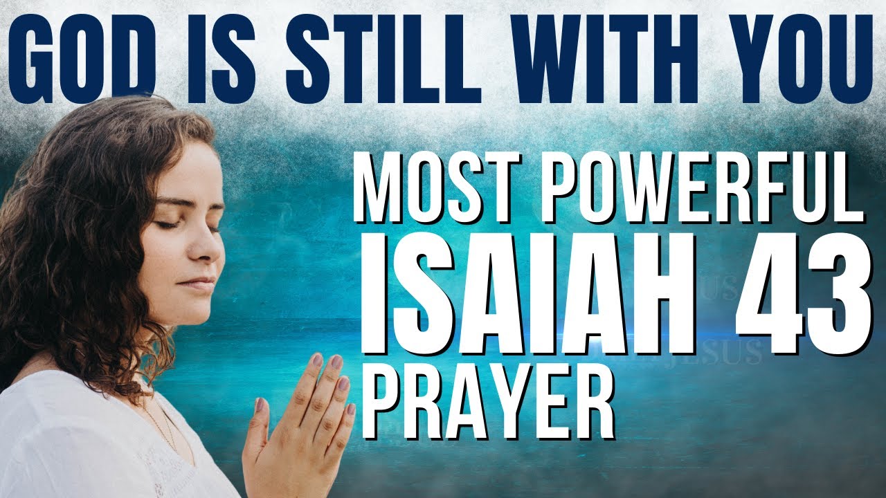 ISAIAH 43 | The Most Powerful Prayer To Start Your Day (Christian Motivational Video)
