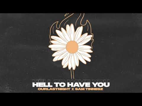 Sam Tinnesz X Our Last Night - Hell To Have You [Official Audio]