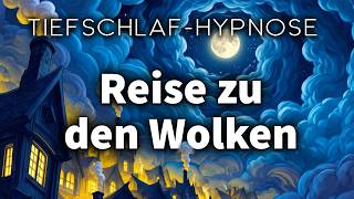 Hypnose zum Einschlafen: In 20 Minuten Stress & Sorgen loslassen (Wolkenreise)