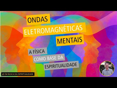 Magnetismo do Pensamento humano e espiritual com base na física