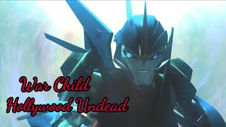 (Transformers prime) war child by [hollywood undead]