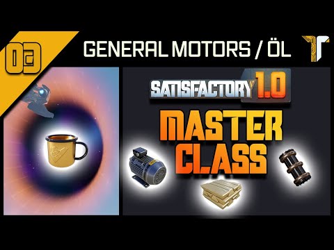 🟡Satisfactory MASTER CLASS 1.0 - 03 - General Motors + Oil of Olaz Starter + Copterium City FINAL