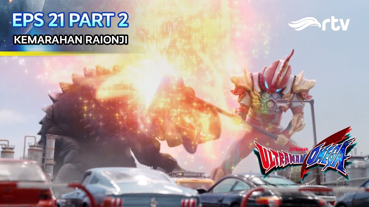 ULTRAMAN OMEGA RTV | KEMARAHAN RAIONJI | Episode 21 Part 2