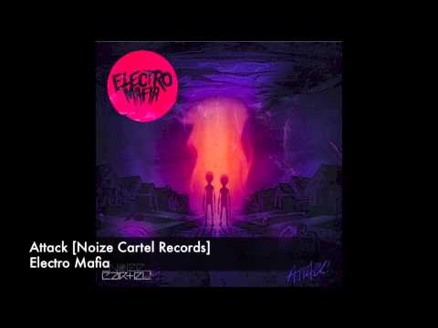 Electro Mafia - Attack [Noize Cartel Records]