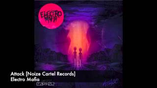 Electro Mafia - Attack [Noize Cartel Records]