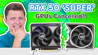 Are NVIDIA's 50 Series 'SUPER' GPUs Cancelled?! 😳