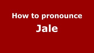 How to pronounce Jale