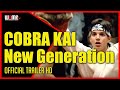 COBRA KAI New Generation Official Trailer HD