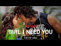GIRL I NEED YOU Arijit Shingh Baaghi Movie 1080p Full HD Video Song