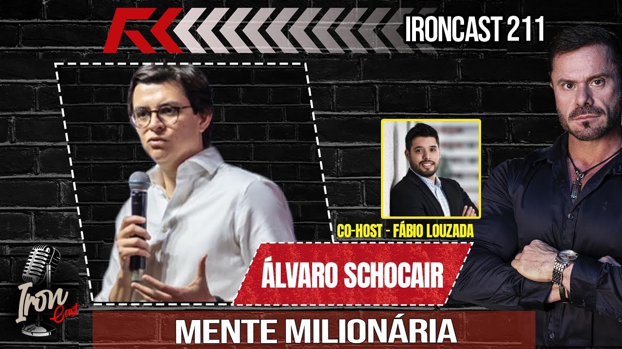 ÁLVARO SCHOCAIR - CO HOST: FÁBIO LOUZADA - MENTE MILIONÁRIA - IRONCAST #212