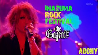 Agony - The GazettE - Inazuma Rock Fest - Live ~ SixthGunsPhilippines
