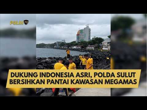 DUKUNG INDONESIA ASRI, POLDA SULUT BERSIHKAN PANTAI KAWASAN MEGAMAS